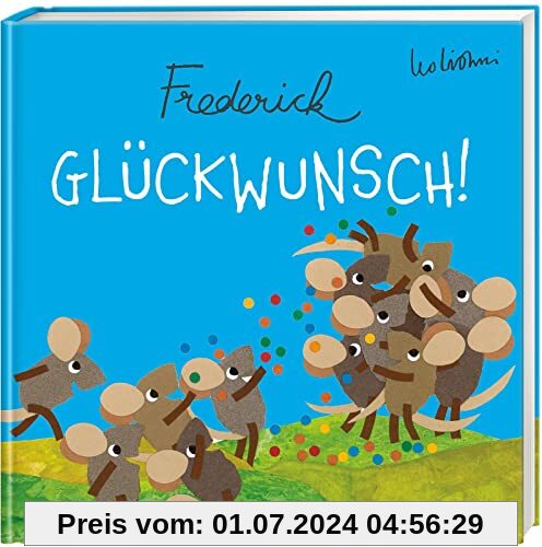 Glückwunsch! (Frederick von Leo Lionni): Geschenkbuch zum Geburtstag, Erfolg, Glückwunsch mit Zitaten inspirierender Per