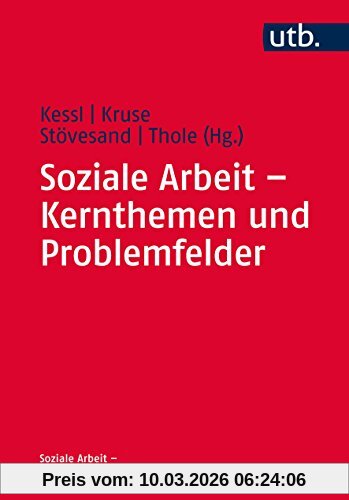 Elke Kruse Soziale Arbeit - Kernthemen Und Problemfelder (Soziale Arbeit - Grundlagen, Band 4347)