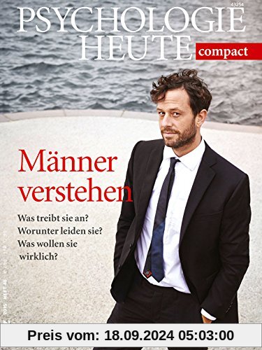 Psychologie Heute compact. Männer verstehen!