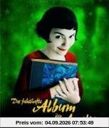 Das fabelhafte Album der Amelie: Das Buch zum Film 'Die fabelhafte Welt der Amelie'
