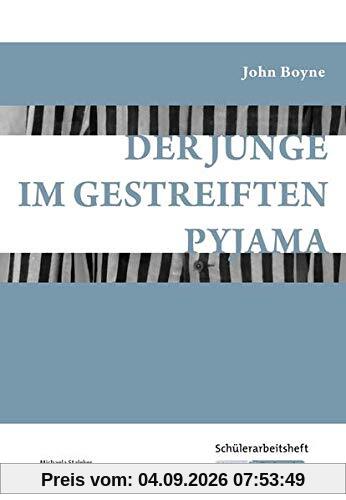 Der Junge im gestreiften Pyjama - John Boyne: Schülerarbeitsheft, Interpretationshilfe, Lernhilfe