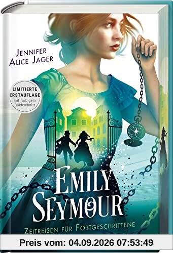 Emily Seymour, Band 2: Zeitreisen für Fortgeschrittene (Bezaubernde Romantasy voller Spannung und Humor) (Emily Seymour, 2)