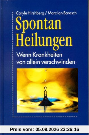 Spontanheilungen - Wenn Krankheiten von allein verschwinden