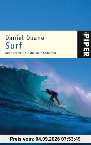 Surf: oder Bretter, die die Welt bedeuten