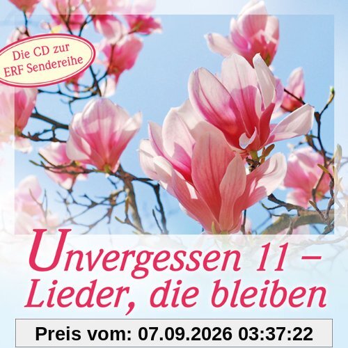 Unvergessen 11 - Lieder, die bleiben