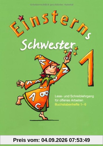 Einsterns Schwester - Erstlesen 2008: 1. Schuljahr - 6 Buchstabenhefte mit Lauttabelle im Schuber: Lese- und Schreiblehrgang für offenes Arbeiten. Buchstabenhefte 1-6