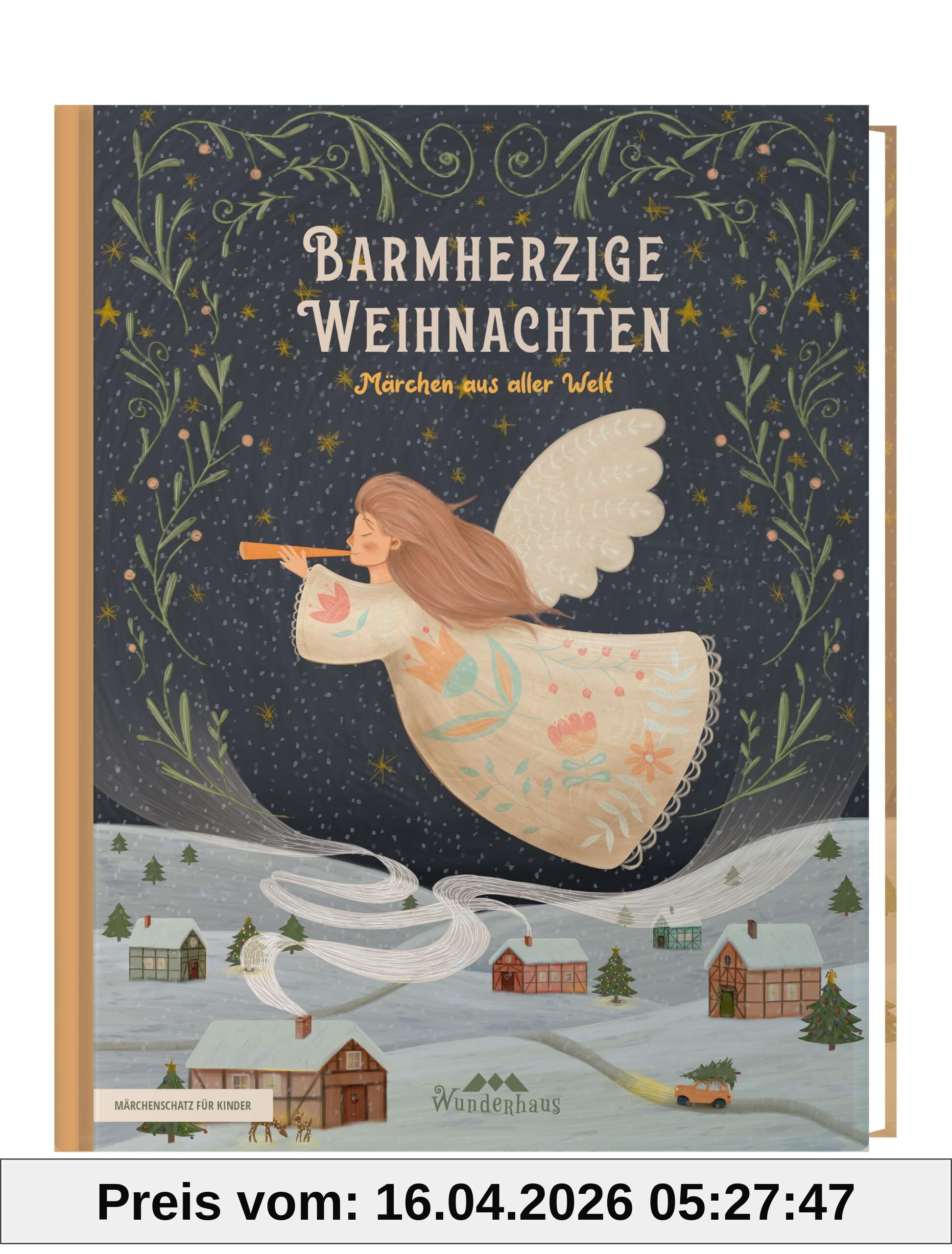 Barmherzige Weihnachten: Kurze Weihnachtsmärchen aus aller Welt für Kinder (Märchenschatz für Kinder: Märchen aus aller Welt, Band 3)