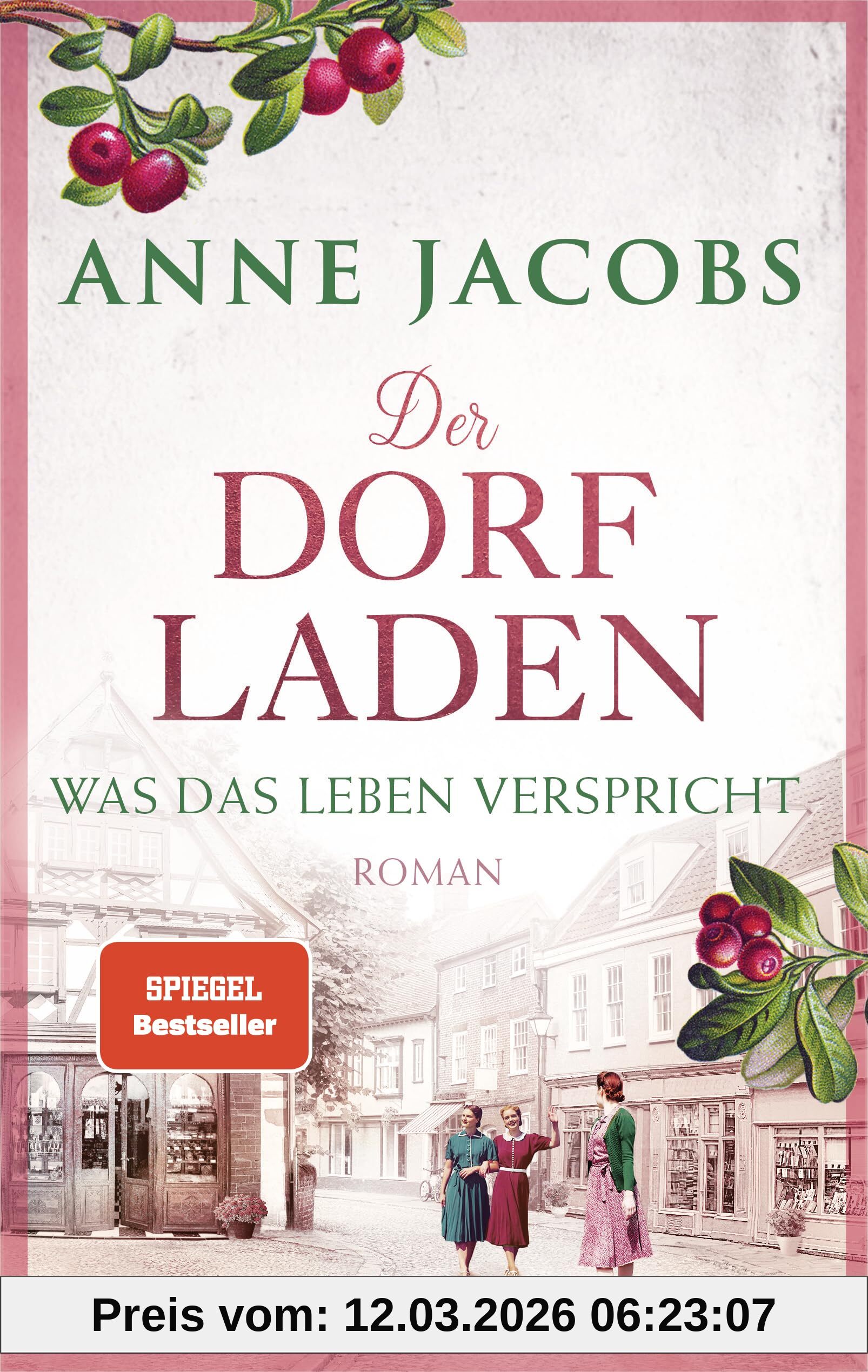 Anne Jacobs Der Dorfladen - Was Das Leben Verspricht, Roman (Die Dorfladen-Saga, Band 2)