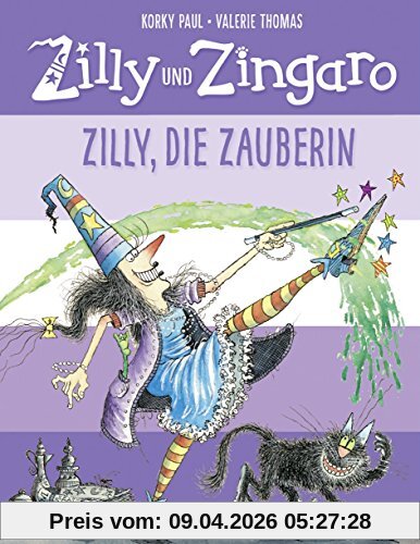 Zilly und Zingaro. Zilly, die Zauberin: Vierfarbiges Bilderbuch