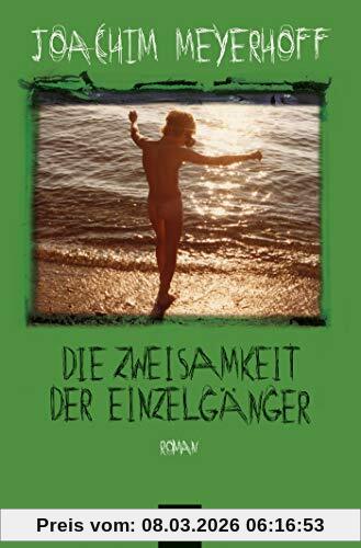 Joachim Meyerhoff Die Zweisamkeit Der Einzelgänger, Roman