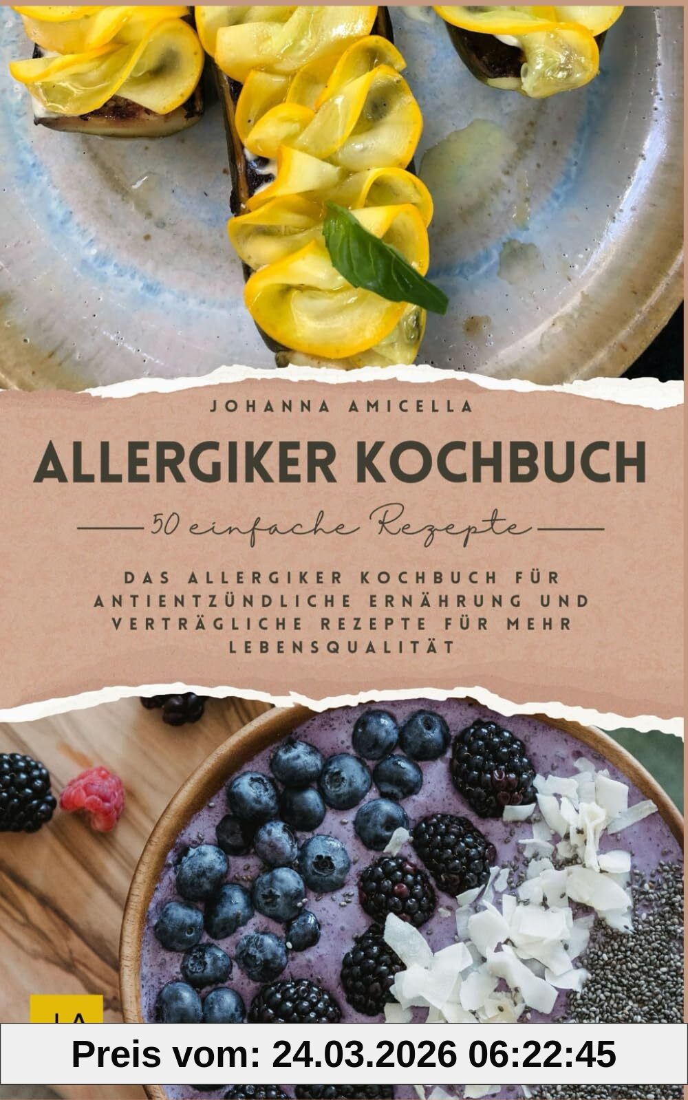 Allergiker Kochbuch: Gesund genießen trotz Allergien – Das Allergiker Kochbuch für antientzündliche Ernährung und verträgliche Rezepte