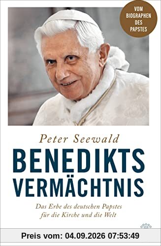 Benedikts Vermächtnis: Das Erbe des deutschen Papstes für die Kirche und die Welt