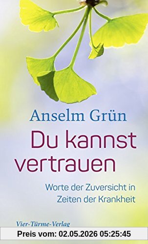 Du kannst vertrauen. Worte der Zuversicht in Zeiten der Krankheit
