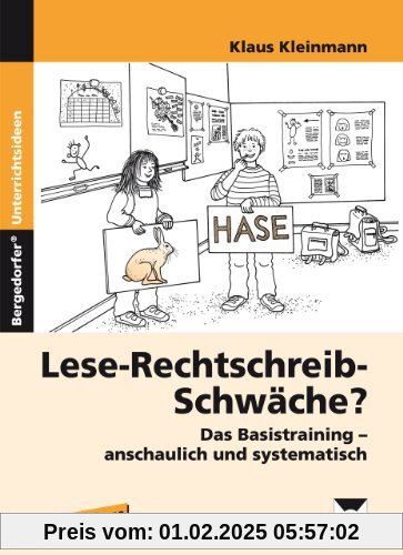 Lese-Rechtschreib-Schwäche?: Das Basistraining - anschaulich und systematisch (2. bis 4. Klasse)