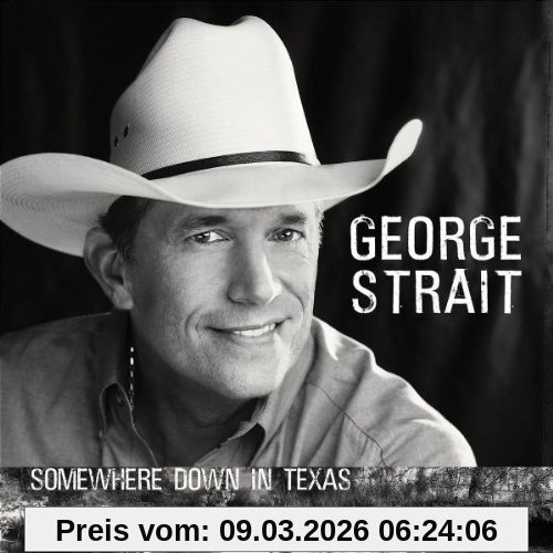 George Strait Somewhere Down In Texas