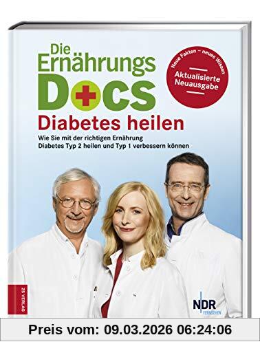 Riedl, Dr. med. Matthias Die Ernährungs-Docs - Diabetes Heilen, Wie Sie Mit Der Richtigen Ernährung Diabetes Typ 2 Heilen Und Typ 1 Verbessern Können