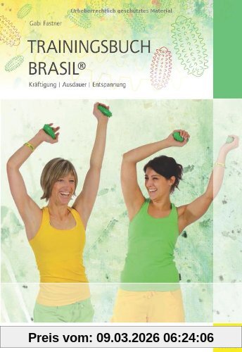 Gabi Fastner Trainingsbuch Brasil®, Kräftigung - Ausdauer - Entspannung
