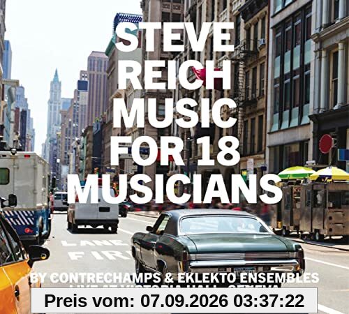 Reich : Music for 18 Musicians
