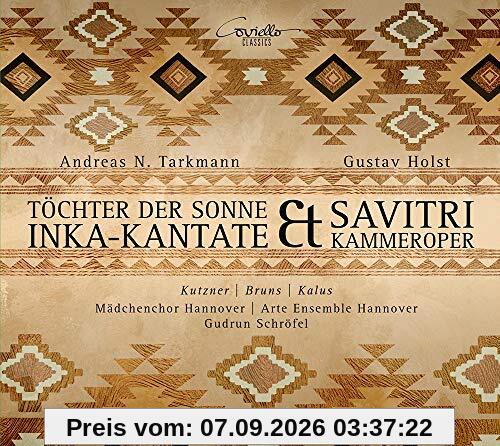 Tarkmann/Holst: Inka-Kantate / Savitri - Kammeroper Op. 25