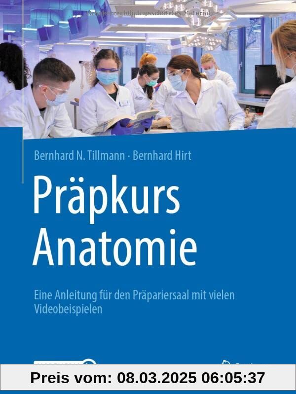 Präpkurs Anatomie: Eine Anleitung für den Präpariersaal mit zahlreichen Videos