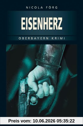 Eisenherz. Oberbayern Krimi