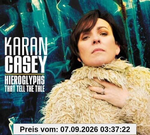 Karan Casey - Hieroglyphs That Tell The Tale