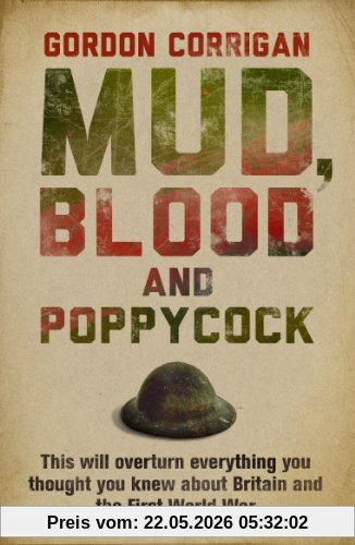 Gordon Corrigan Mud, Blood And Poppycock, Britain And The Great War (Cassell Military Paperbacks)