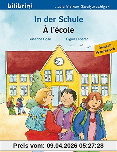 In der Schule: Kinderbuch Deutsch-Französisch