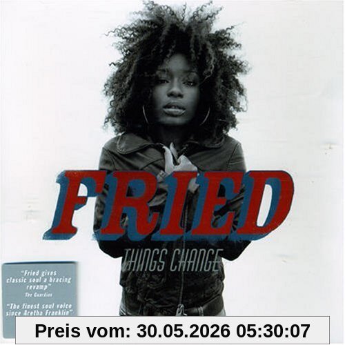 Fried Things Change
