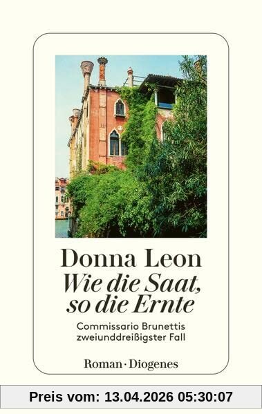 Wie die Saat, so die Ernte: Commissario Brunettis zweiunddreißigster Fall