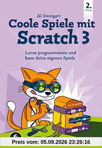 Coole Spiele mit Scratch 3: Lerne programmieren und baue deine eigenen Spiele