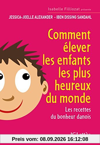 Comment élever les enfants les plus heureux du monde : les recettes du bonheur danois