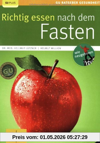 Richtig essen nach dem Fasten (GU Ratgeber Gesundheit)