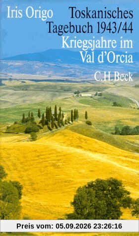 Toskanisches Tagebuch 1943/1944: Kriegsjahre im Val d'Orcia