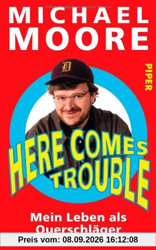 Here Comes Trouble: Mein Leben als Querschläger