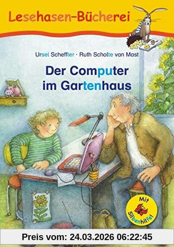 Der Computer im Gartenhaus / Silbenhilfe: Schulausgabe (Lesen lernen mit der Silbenhilfe)