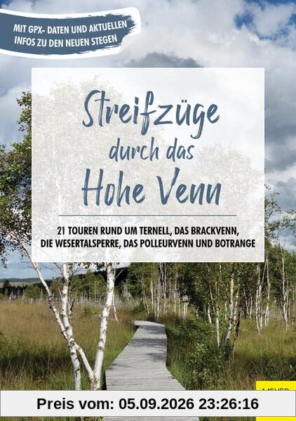 Streifzüge durch das Hohe Venn: 21 Touren rund um Ternell, das Brackvenn, die Wesertalsperre, das Polleurvenn und Botrange