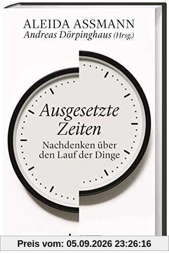 Ausgesetzte Zeiten: Nachdenken über den Lauf der Dinge