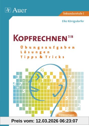 Elke Königsdorfer Kopfrechnen Klasse 7/8, Übungsaufgaben - Lösungen - Tipps Und Tricks