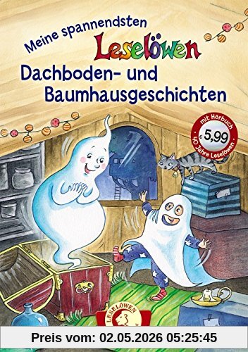 Leselöwen - das Original: Meine spannendsten Leselöwen-Dachboden- und Baumhausgeschichten: Jubiläumsausgabe mit Hörbuch-CD