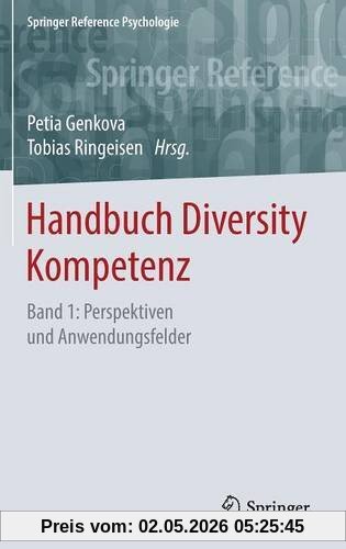 Handbuch Diversity Kompetenz: Band 1: Perspektiven und Anwendungsfelder (Springer Reference Psychologie)