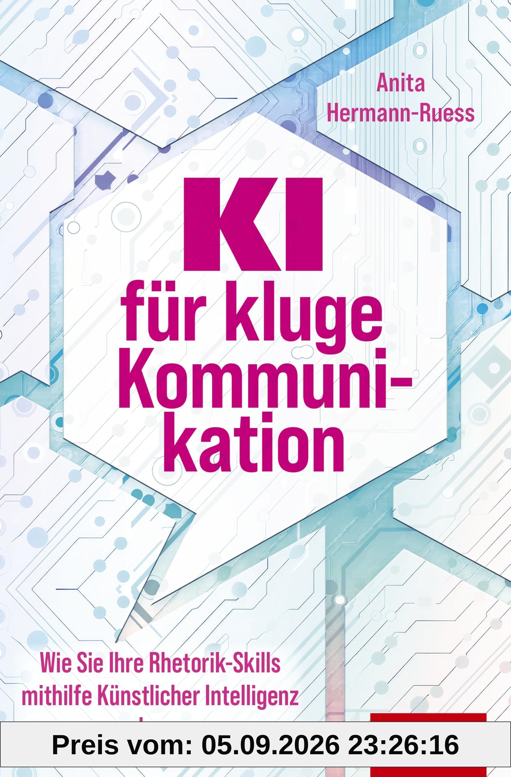 KI für kluge Kommunikation: Wie Sie Ihre Rhetorik-Skills mithilfe Künstlicher Intelligenz verbessern (Dein Erfolg)