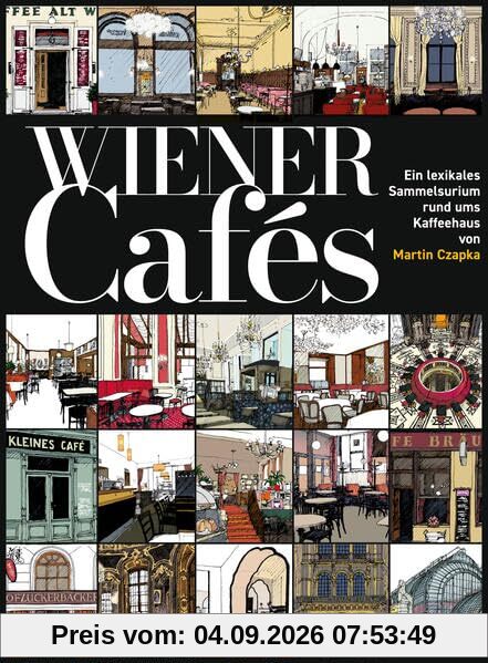 Wiener Cafés: Ein lexikales Sammelsurium rund ums Kaffeehaus