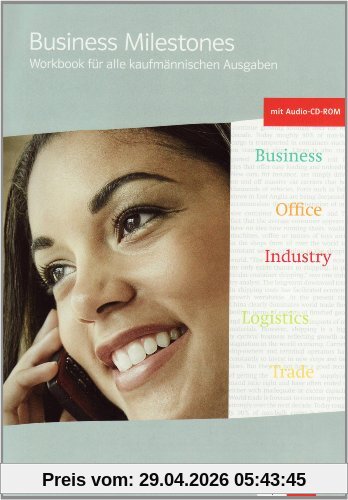 Business Milestones - Englisch für kaufmännische Berufe. Workbook mit Audio-CD und CD-ROM
