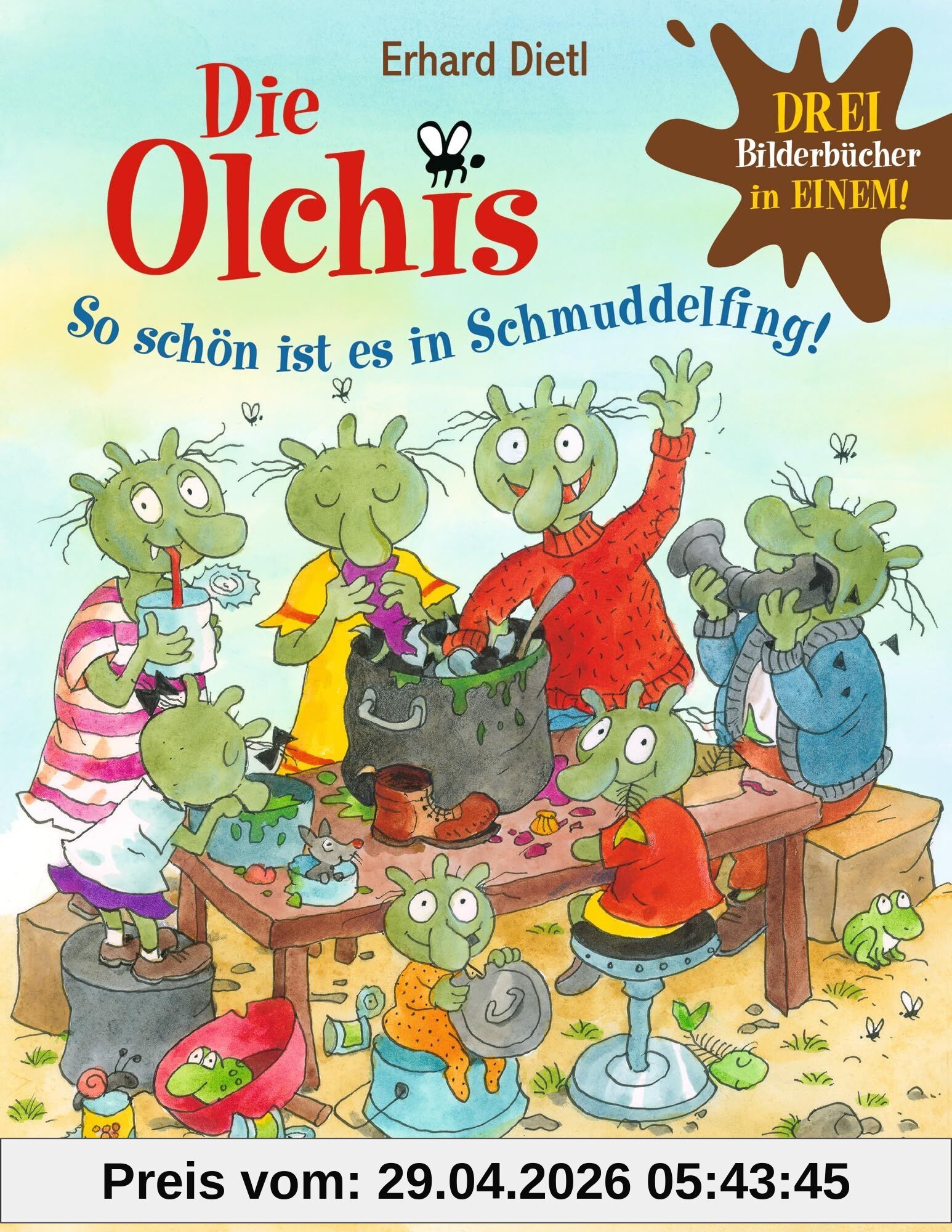 Die Olchis. So schön ist es in Schmuddelfing!: 3 Bilderbücher in einem Band