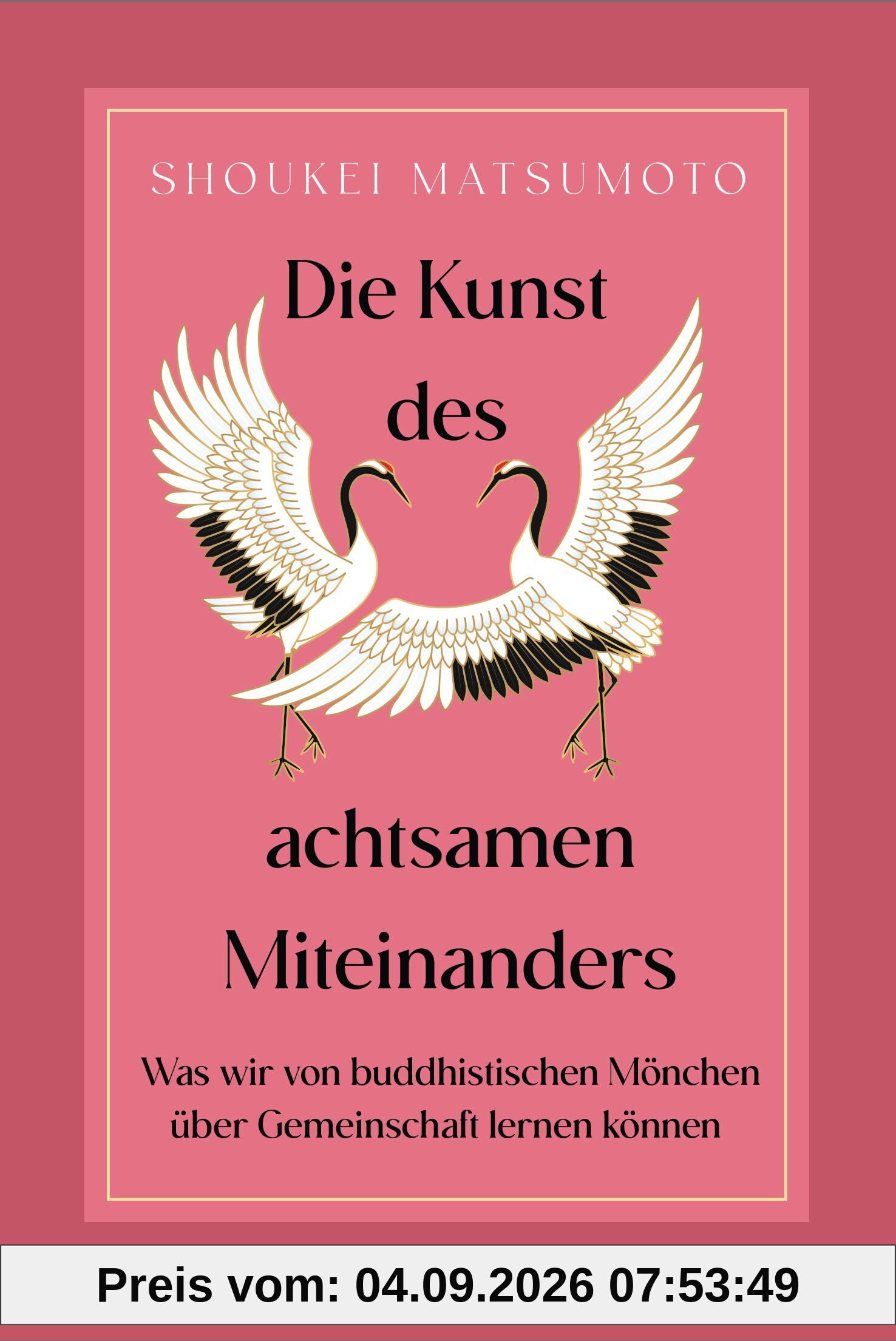 Die Kunst des achtsamen Miteinanders: Was wir von buddhistischen Mönchen über Gemeinschaft lernen können