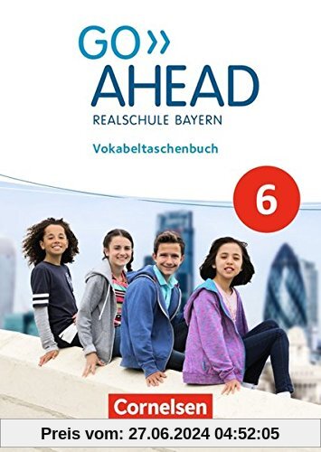 Go Ahead - Ausgabe für Realschulen in Bayern - Neue Ausgabe: 6. Jahrgangsstufe - Vokabeltaschenbuch
