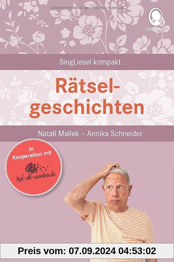 Rätselgeschichten: SingLiesel Kompakt. Kurze Geschichten für Senioren. Auch mit Demenz.