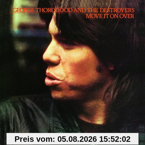 George Thorogood & The Destroyers Move It On Over