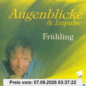 Augenblicke und Impulse: Frühling
